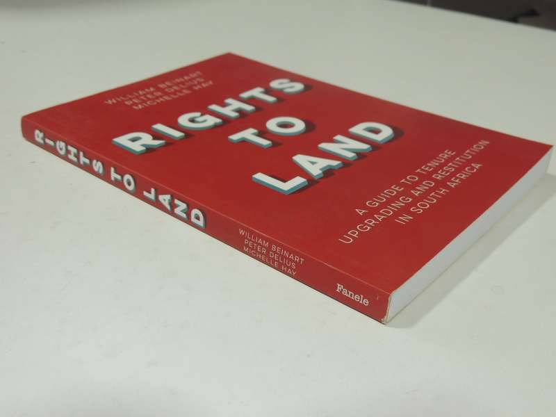 Rights To Land: A Guide To Tenure Upgrading And Restitution In South Africa William Beinart, Peter D