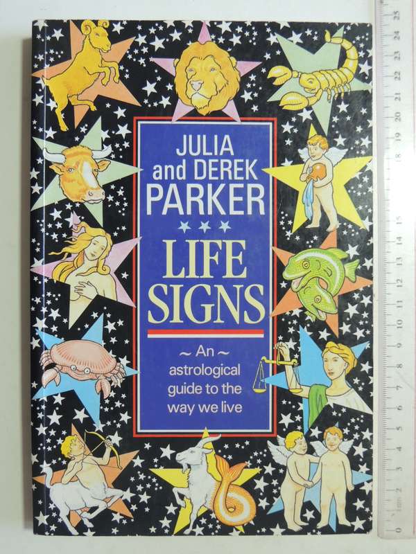 Life Signs - An Astrological Guide to the Way we Live - Julia & Derek Parker