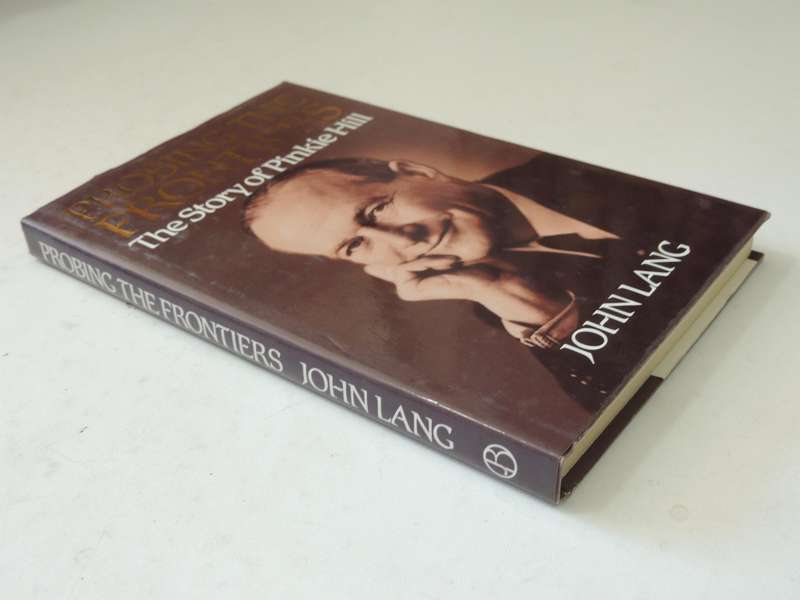 Probing The Frontiers: The Story Of Pinkie Hill - John Lang