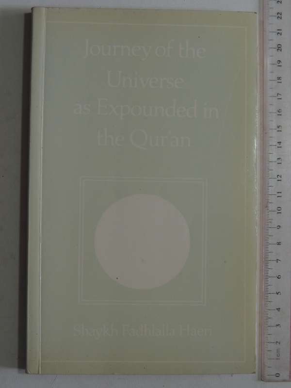 Journey To The Universe As Expounded In The Qur'an - Shaykh Fadhlalla Haeri