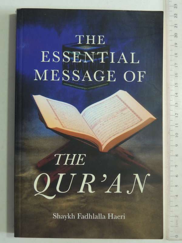 The Essential Message Of The Qur'an - Shaykh Fadhlalla Haeri
