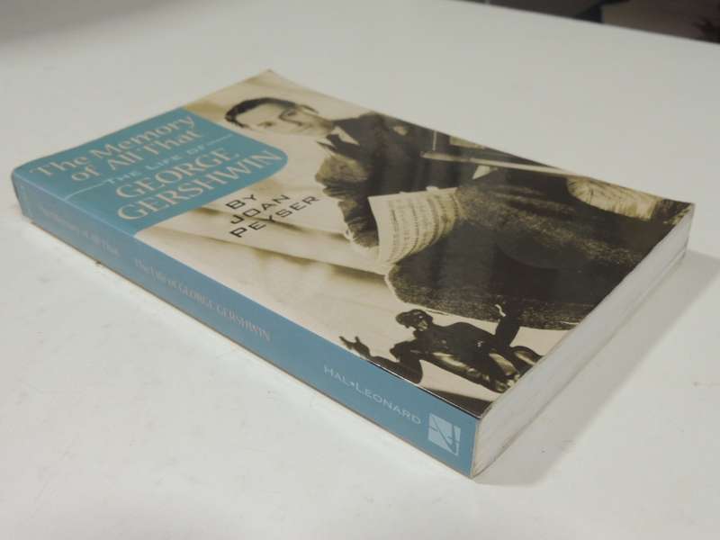 The Memory Of All That: The Life Of George Gershwin - Joan Peyser