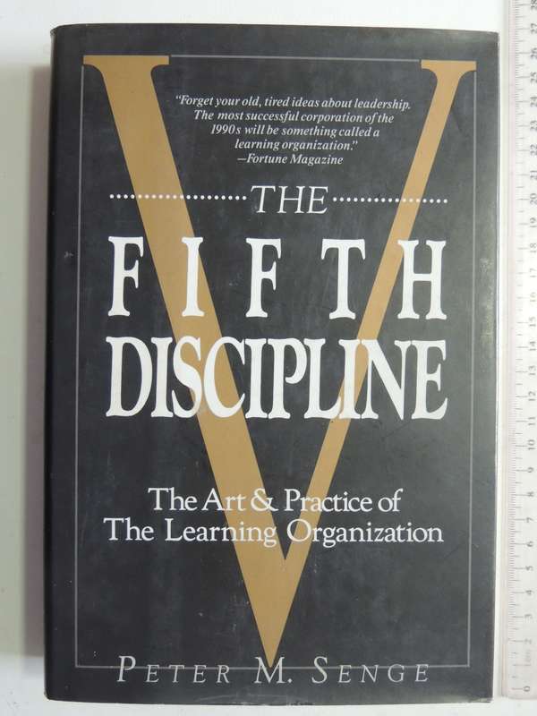 The Fifth Discipline: The Art & Practice Of The Learning Organization- Peter Senge