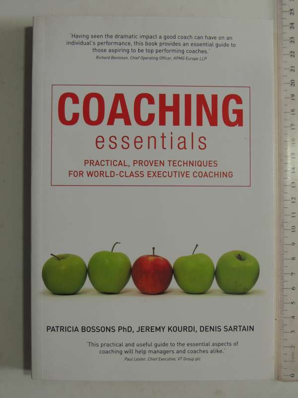 Coaching Essentials: Practical, Proven Techniques For World-Class Executive Coaching Patricia Bosson