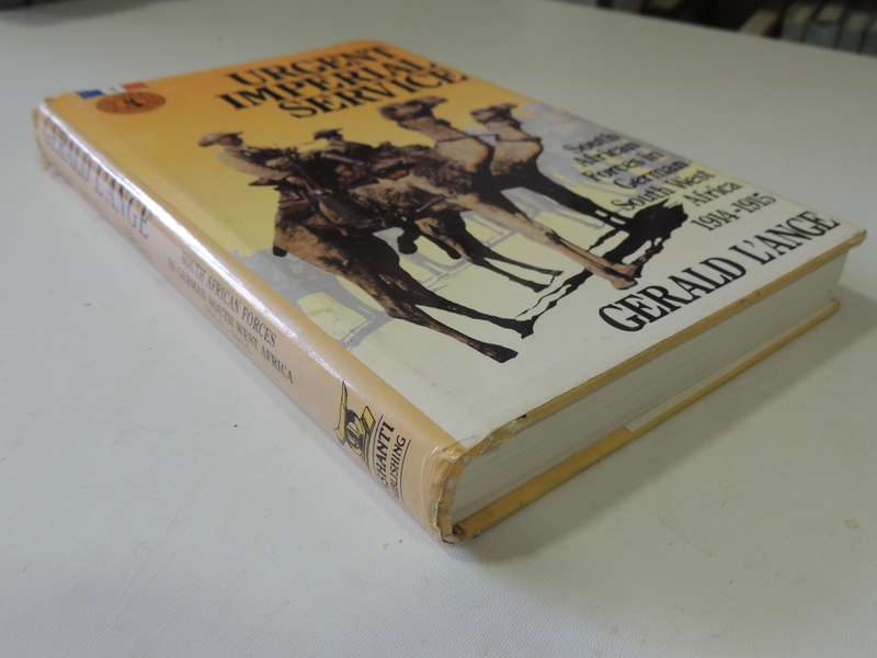 Urgent Imperial Service - South African Forces In German South West Africa 1914-1915  Gerald L'Ange