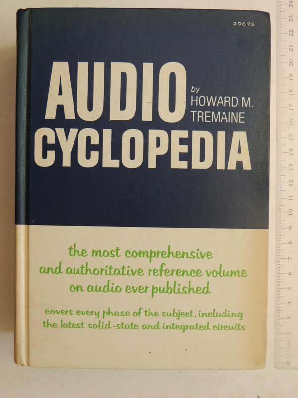 Audio Cyclopedia - Howard M. Tremaine  2nd Edition, Second Printing 1973