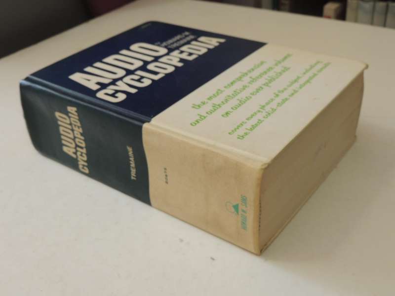 Audio Cyclopedia - Howard M. Tremaine  2nd Edition, Second Printing 1973