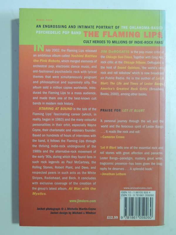 Staring At Sound: The True Story Of Oklahoma's Fabulous Flaming Lips - Jim DeRogatis