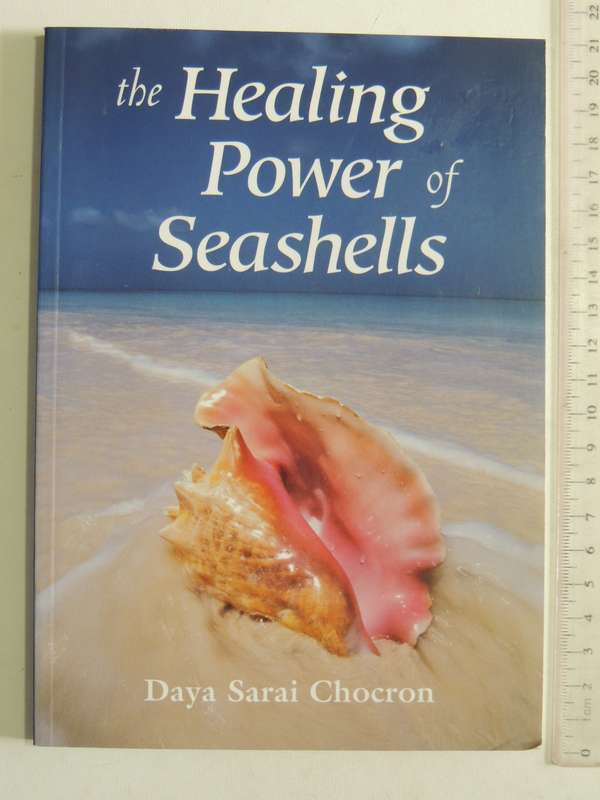 The Healing Power Of Seashells - Daya Sarai Chocron