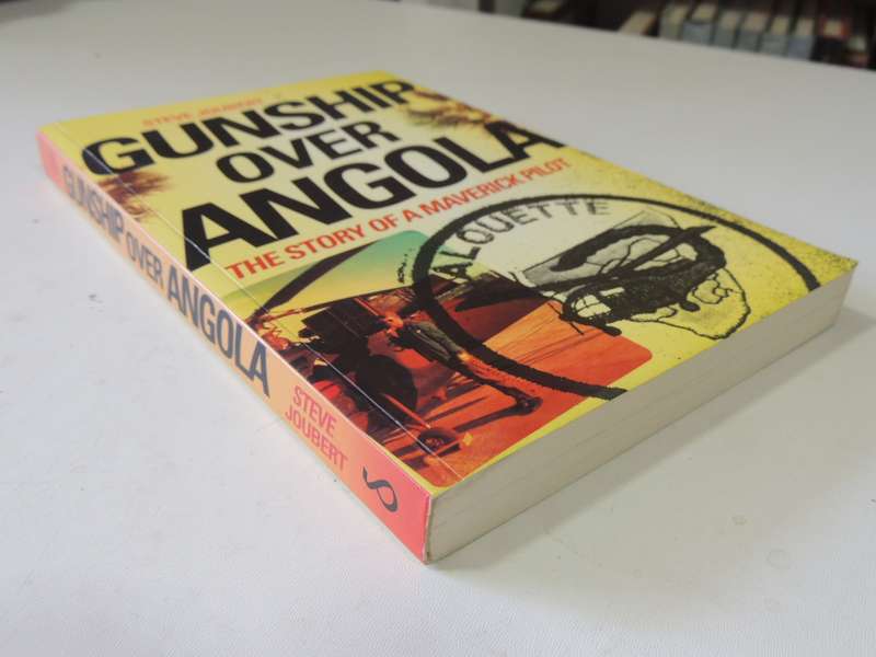 Gunship Over Angola - The Story Of A Maverick Pilot (Inscribed)  Steve Joubert
