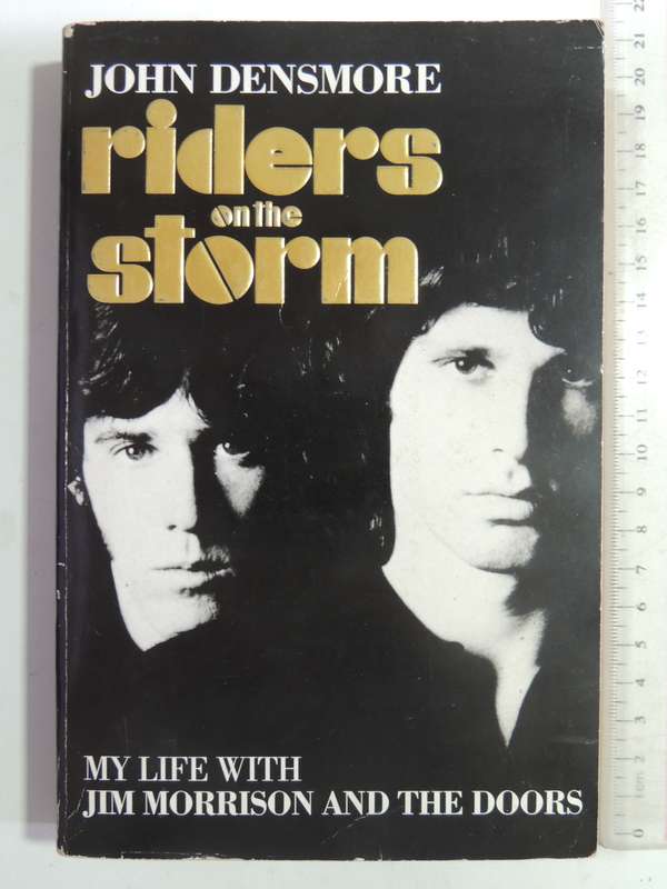 Riders On The Storm: My Life With Jim Morrison And The Doors - John Densmore
