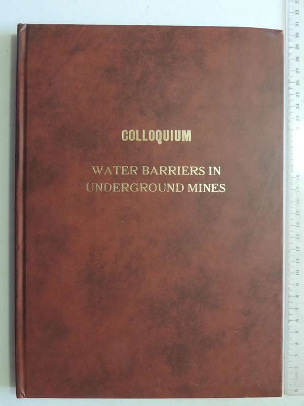 Colloquium: Water Barriers In Underground MinesThe South African Institute Of Mining & Metallurgy