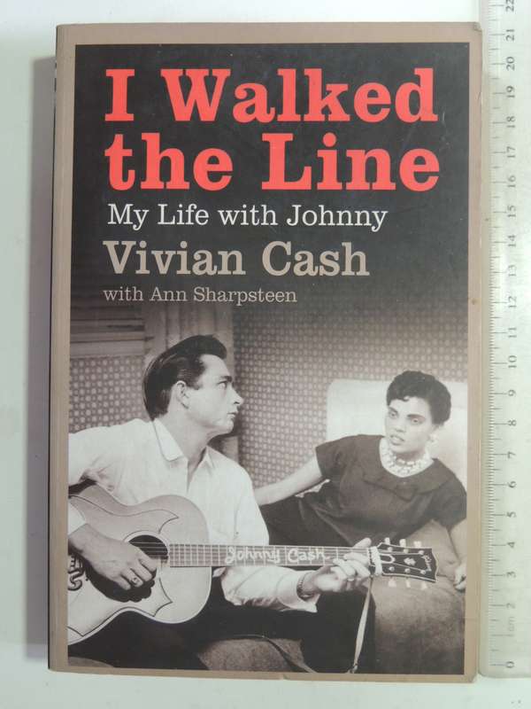 I Walked The Line: My Life With Johnny - Vivian Cash With Ann Sharpsteen