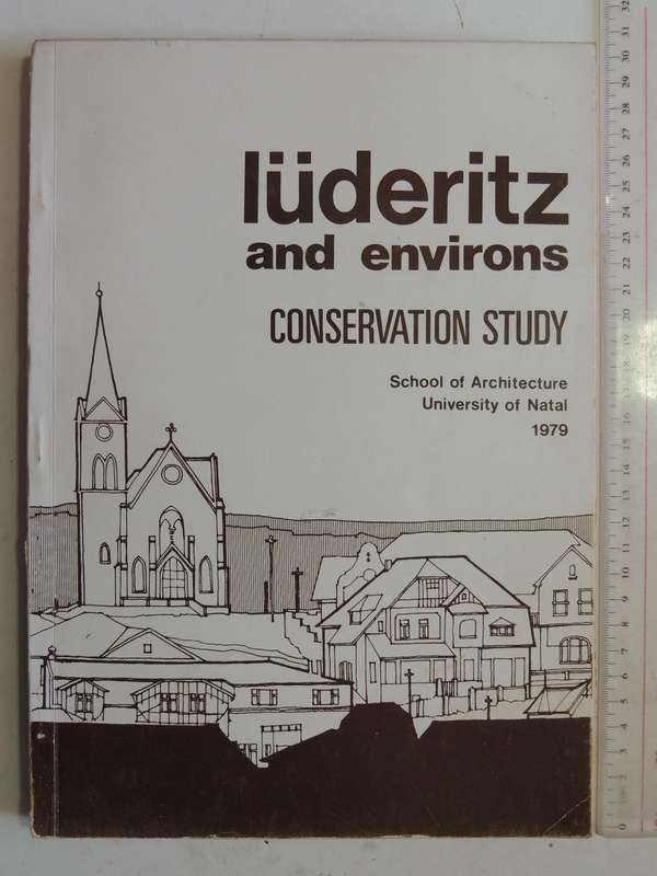 Luderitz And Environs: Conservation Study-School Of Architecture University Of Natal 1979  IN GERMAN