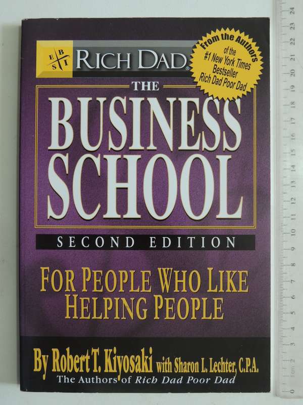 Rich Dad : The Business School For People Who Like Helping People - Robert Kiyosaki, Sharon Lechter