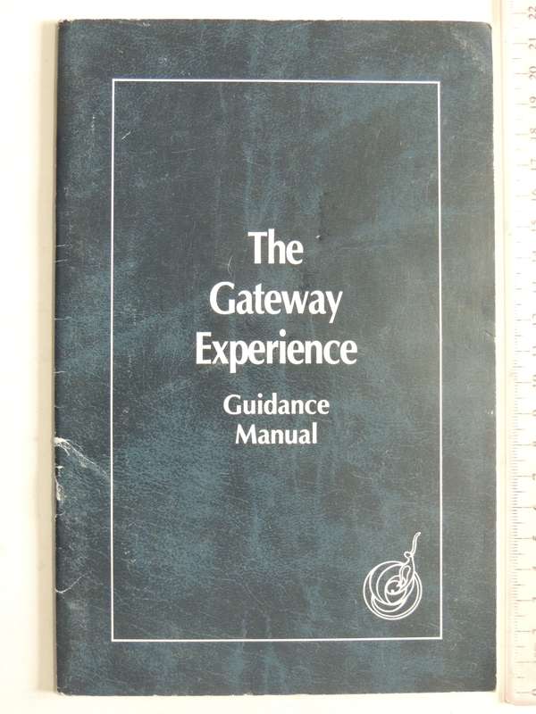 The Gateway Experience: Guidance ManualThe Monroe Institute