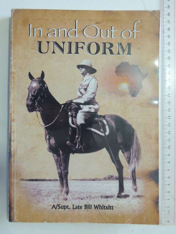 In And Out Of Uniform (Inscribed) Supt. Sidney Dixon