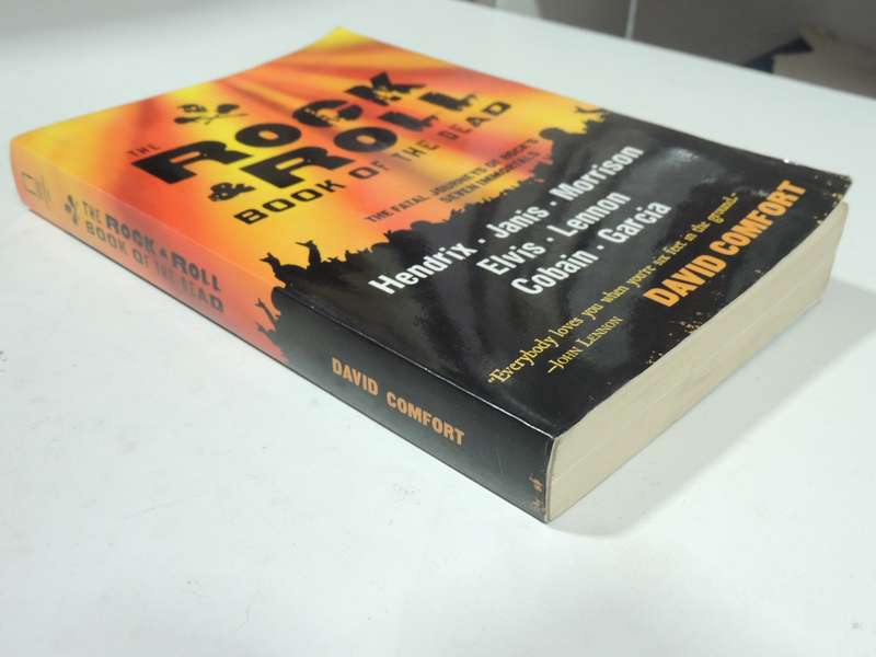 The Rock & Roll Book Of The Dead: The Fateful Journeys Of Rock's Seven ImmortalsDavid Comfort