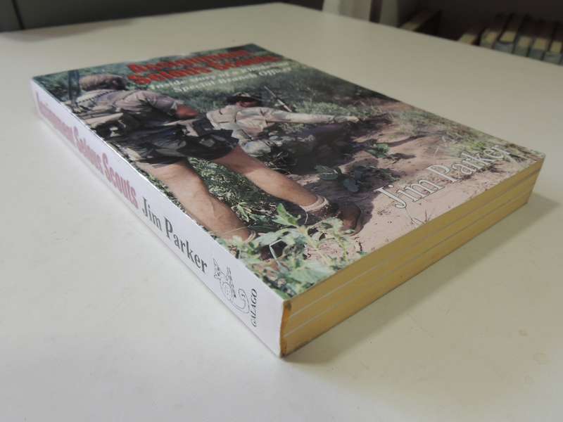 Assignment Selous Scouts - Inside Story Of A Rhodesian Special Branch Officer Jim Parker