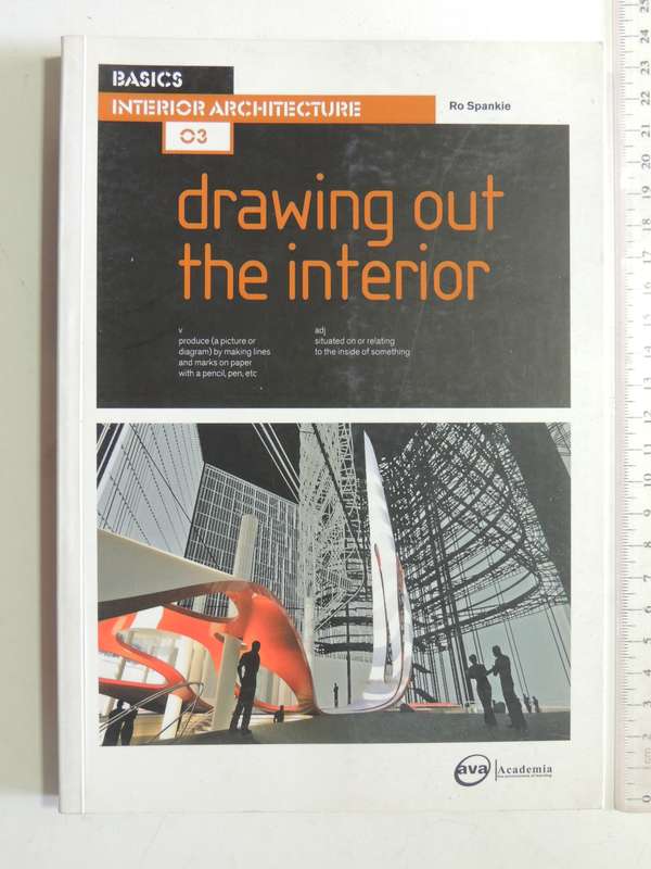 Basics Interior Architecture 03: Drawing Out The Interior- Ro Spankie