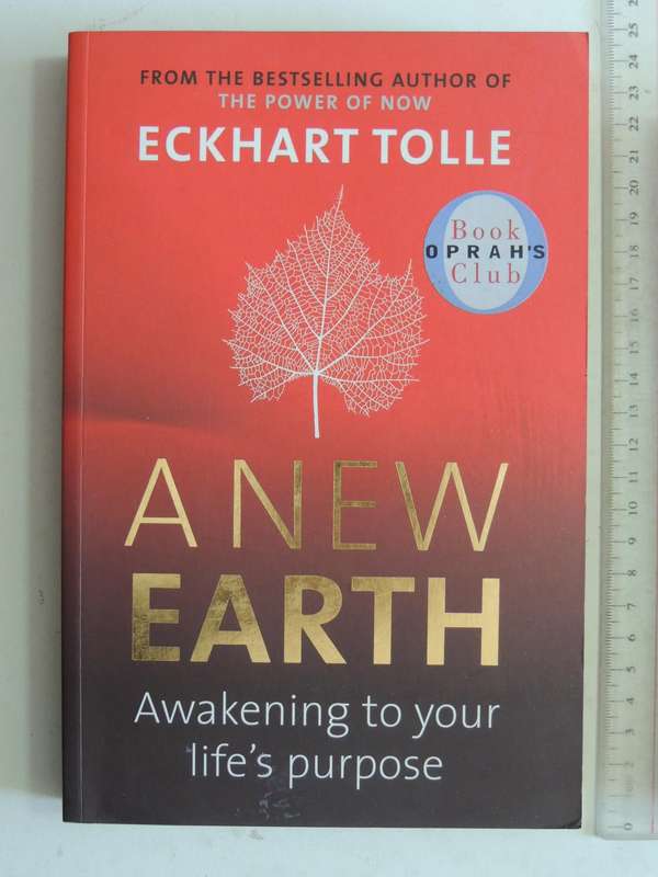 A New Earth: Awakening To Your Life's Purpose - Eckhart Tolle