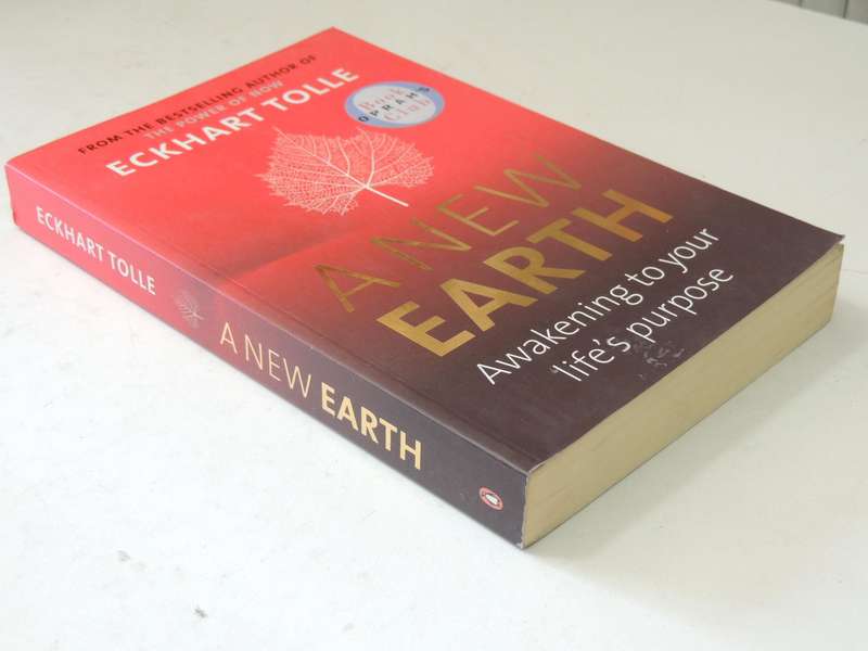 A New Earth: Awakening To Your Life's Purpose - Eckhart Tolle