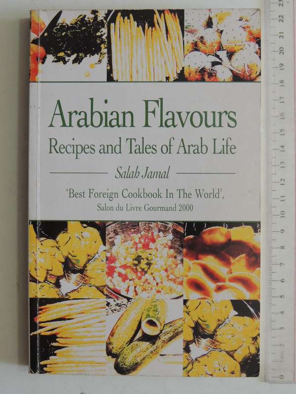 Arabian Flavours: Recipes And Tales Of Arab Life - Salah Jamal