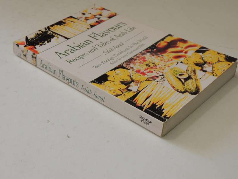 Arabian Flavours: Recipes And Tales Of Arab Life - Salah Jamal