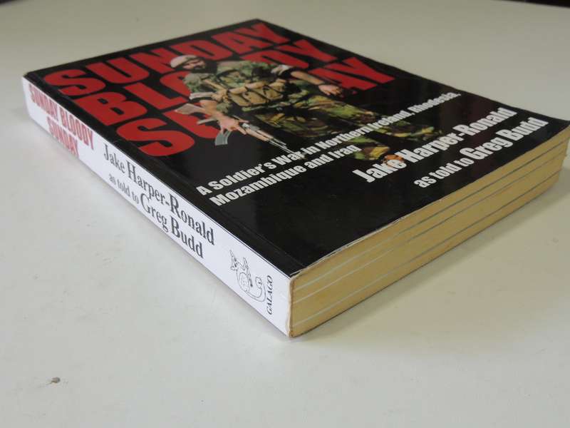 Sunday Bloody Sunday - A Soldier's War In Northern Ireland, Rhodesia, Mozambique  Jake Harper-Ronald