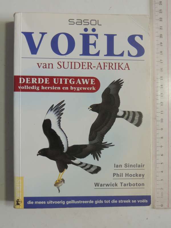 Sasol Voels Van Suider-Afrika - Ian Sinclair, Phil Hockey, Warwick Tarboton  Derde Uitgawe AFRIKAANS