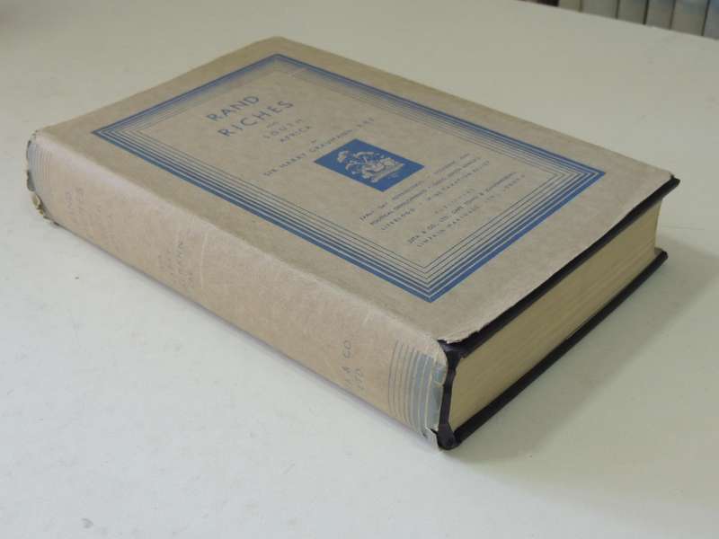 Rand Riches and South Africa: A Pioneer's Searchlight - Sir Harry Graumann, K.B.E.  CIRC 1930