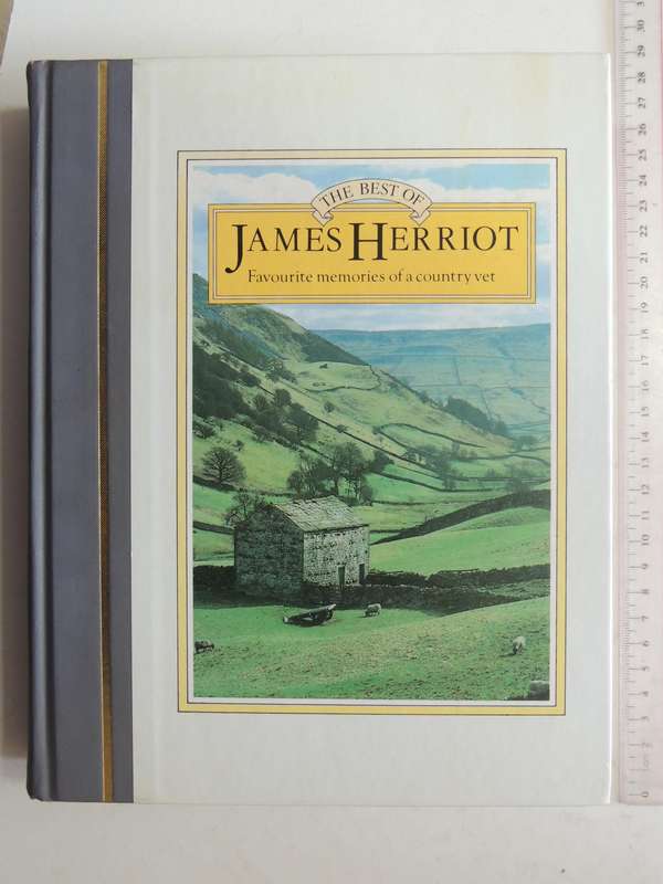 The Best Of James Herriot: Favourite Memories Of A Country Vet - James Herriot