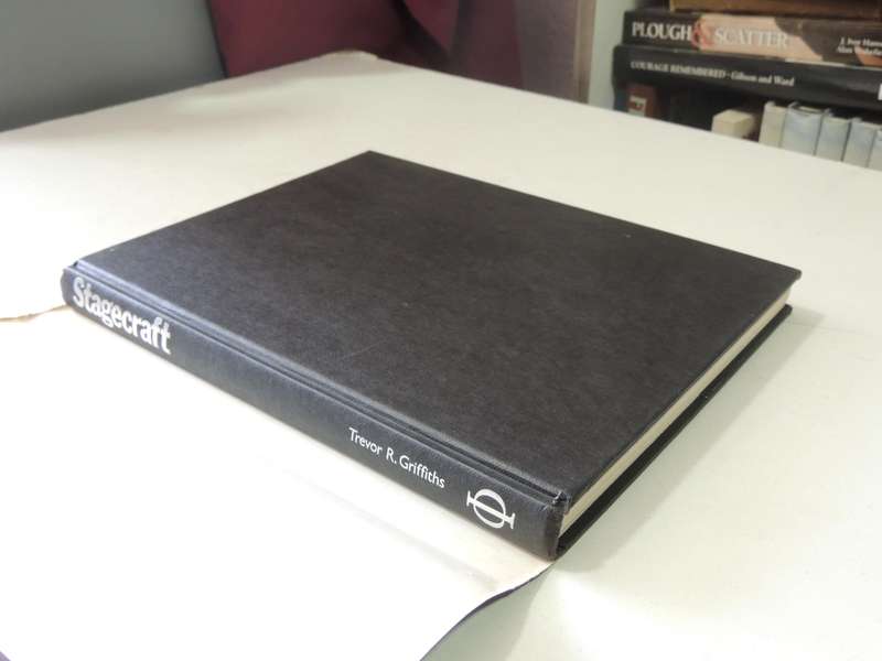 Stagecraft: The Complete Guide To Theatrical Practice - ed Trevor R. Griffiths
