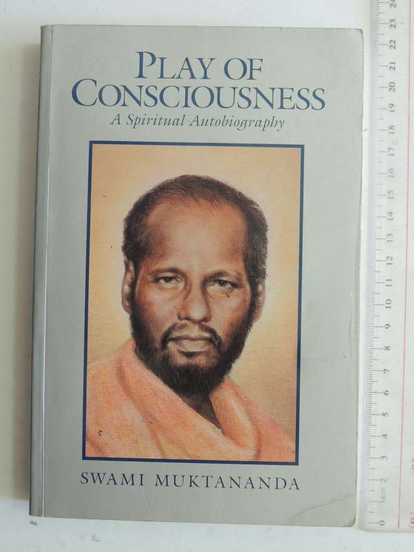 Play Of Consciousness: A Spiritual Autobiography - Swami Muktananda