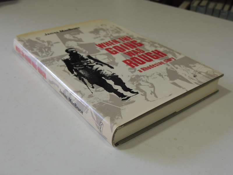 When The Going Was Rough - A Rhodesian Story  James MacBruce