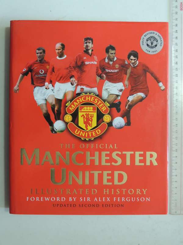 The Official Manchester United Illustrated History - Adam Bostock  2nd Edition Updated