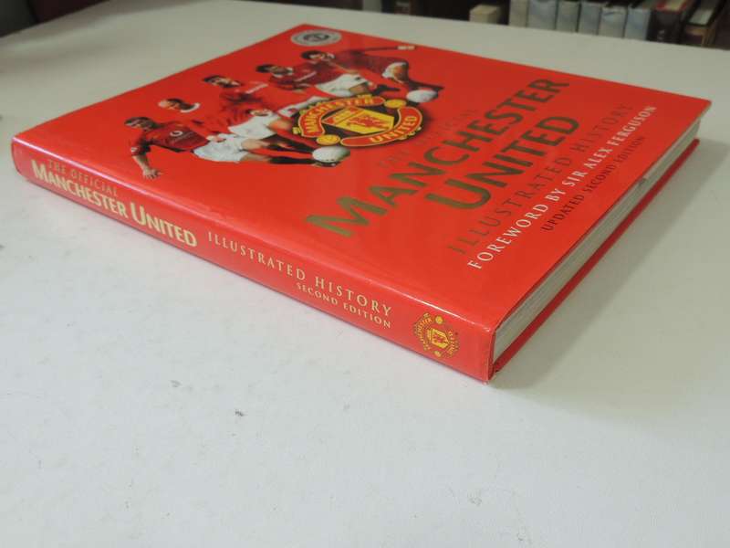 The Official Manchester United Illustrated History - Adam Bostock  2nd Edition Updated