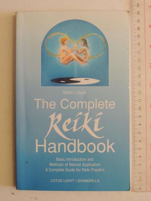 The Complete Reiki Handbook: Basic Introduction And Methods Of Natural Application A Complete Guide