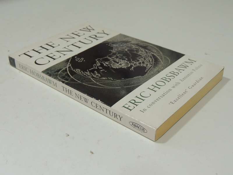 The New Century: In Conversation With Antonio Polito - Eric Hobsbawm