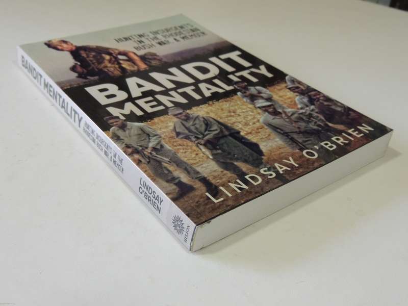 Bandit Mentality - Hunting Insurgents In The Rhodesian War, A Memoir  Lindsay O'Brien