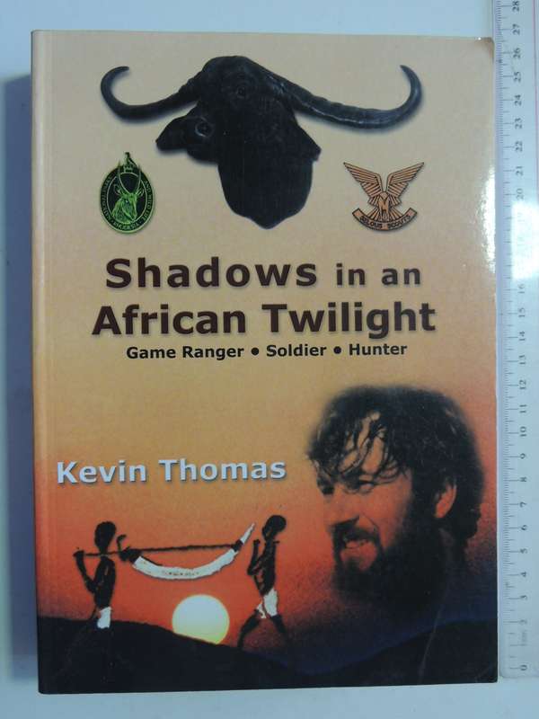 Shadows In An African Twilight - Game Ranger, Soldier, Hunter (Signed)  Kevin Thom