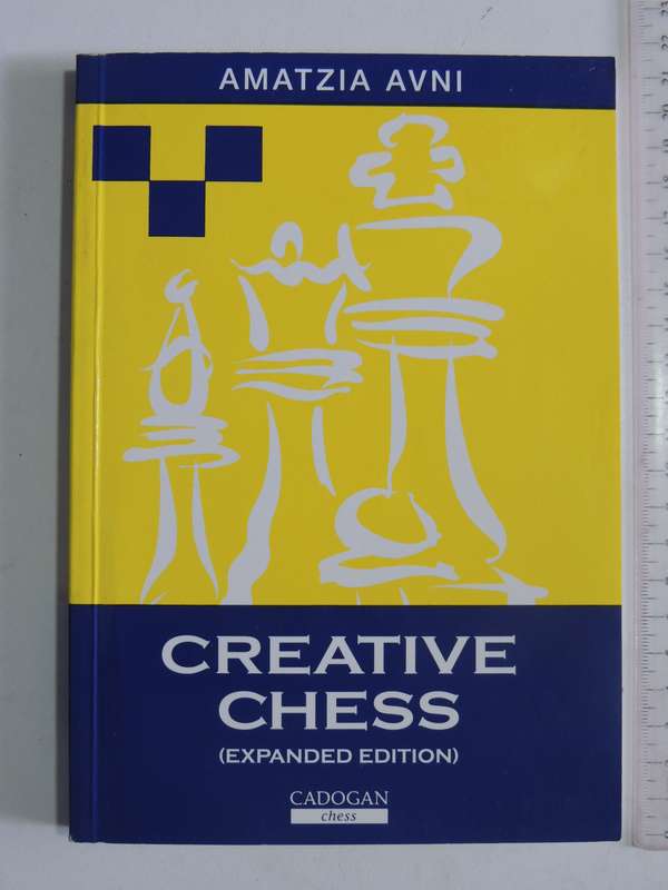 Creative Chess - Amatzia Avni   (Expanded Edition)