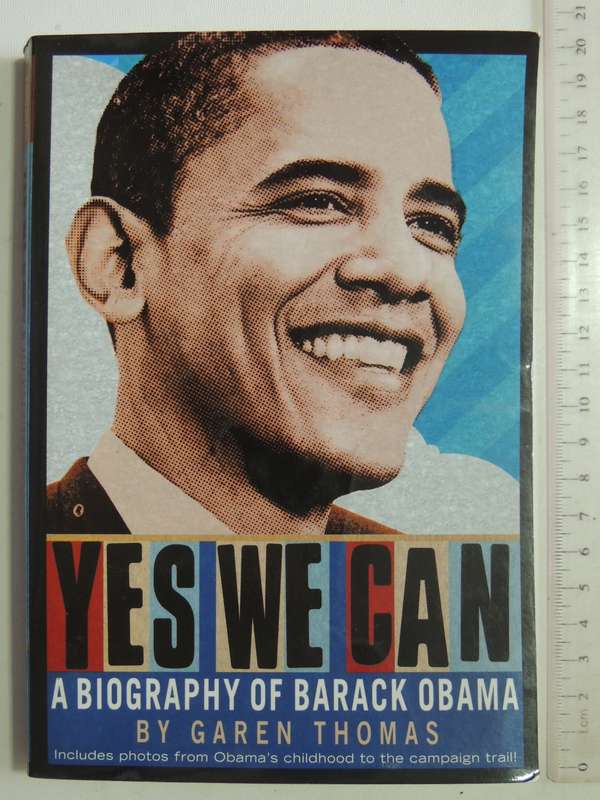 Yes We Can: A Biography Of Barack Obama- Garen Thomas