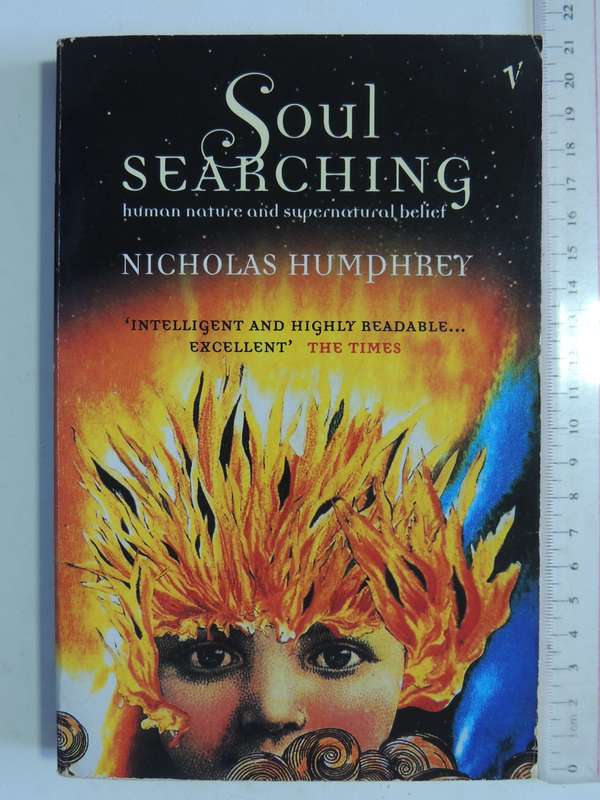 Soul Searching - Human Nature & Supernatural Belief - Nicholas Humphrey