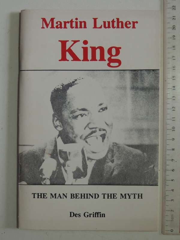 Martin Luther King: The Man Behind The Myth- Des Griffin