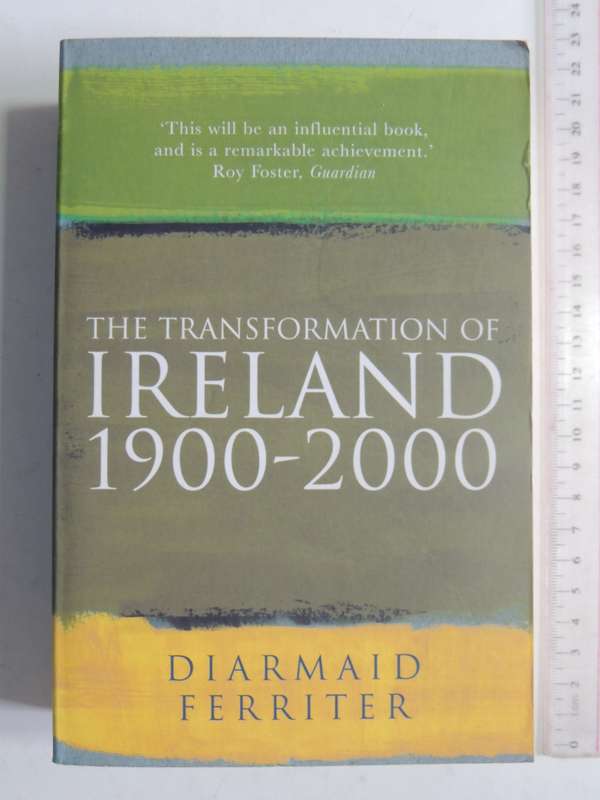 The Transformation Of Ireland 1900-2000 - Diarmaid Ferriter