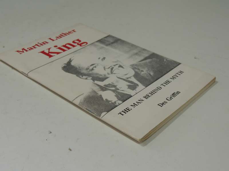 Martin Luther King: The Man Behind The Myth- Des Griffin