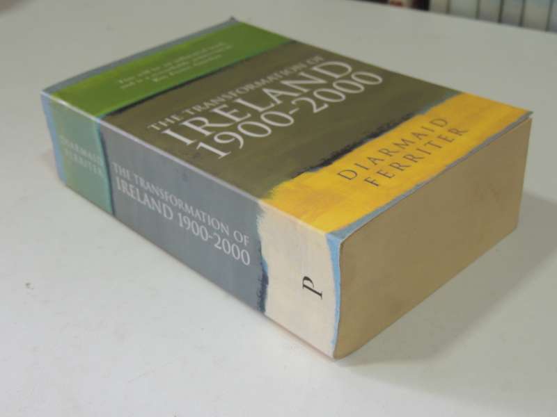 The Transformation Of Ireland 1900-2000 - Diarmaid Ferriter