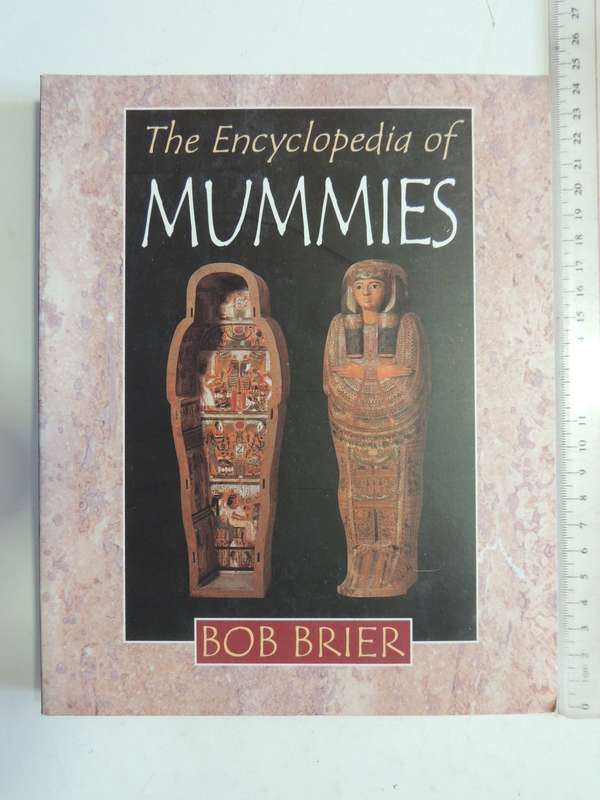 The Encyclopedia of Mummies - Bob Brier