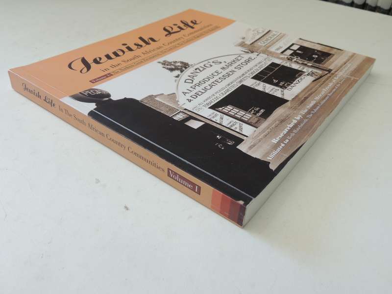 Jewish Life In The South African Country Communities: Vol 1 The Northern Great Escarpment, The Lowve